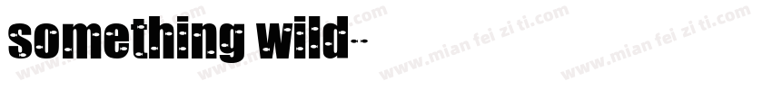 something wild字体转换